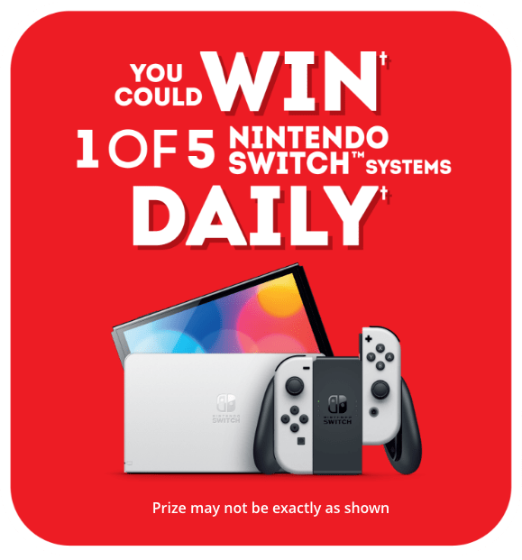 YOU COULD WIN† 1 OF 5 NINTENDO SWITCH TM SYSTEMS DAILY†